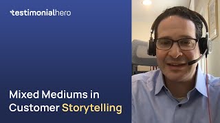Why Customer Stories Need Different Mediums - Evan Jacobs
