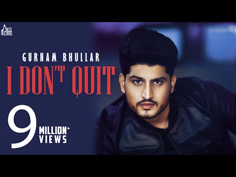 I Don&rsquo;t Quit | (Full HD) | Gurnam Bhullar | MixSingh | New Punjabi Songs 2019 | Jass Records