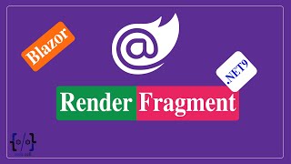 Deep Dive: RenderFragment in Blazor - net9