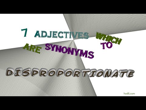 Vídeo: É desproporcionalmente um adjetivo?
