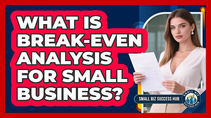 What Is Break-Even Analysis For Small Business? - Small Biz Success Hub