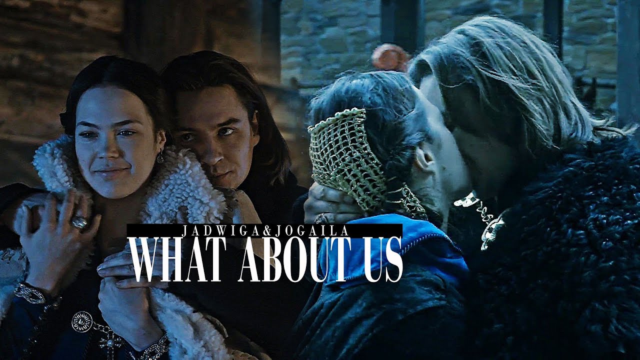Jadwiga & Jogaila | What About Us