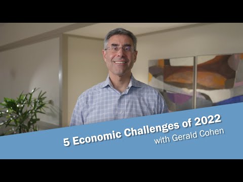 Five Economic Challenges in 2022 with Gerald Cohen