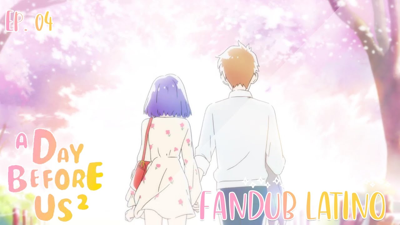 A day before us t2 ep 04 antes de que me enamore nuevamente