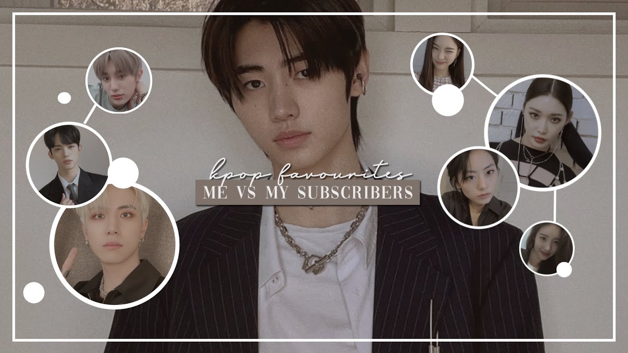 kpop favourites; me vs my subscribers