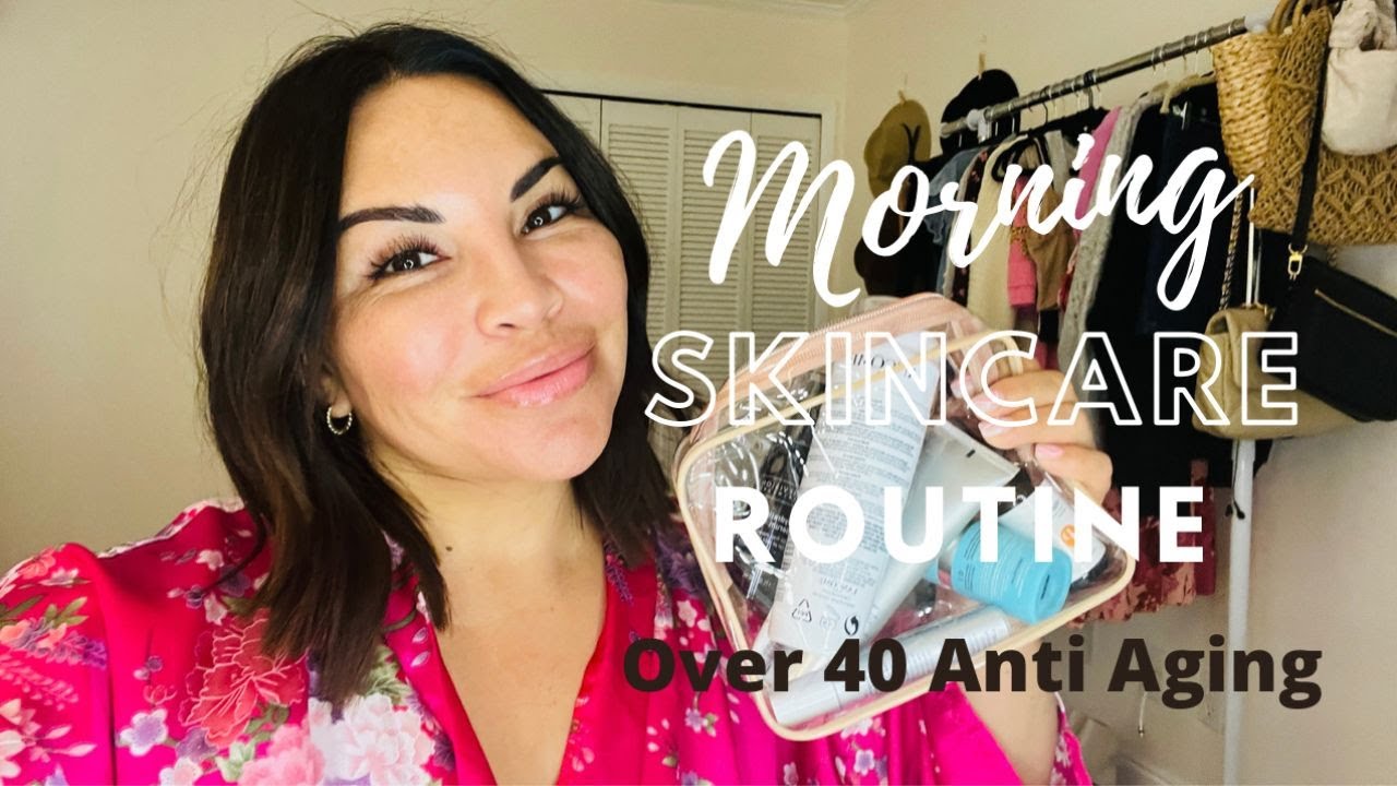 Morning Skincare Routine | Over 40 Anti Aging - YouTube