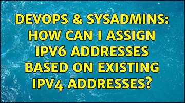 DevOps & SysAdmins: How can I assign IPv6 addresses based on existing IPv4 addresses?