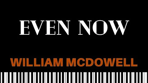 Even Now - William McDowell ft. Tasha Cobbs Leonard || Full Piano Tutorial