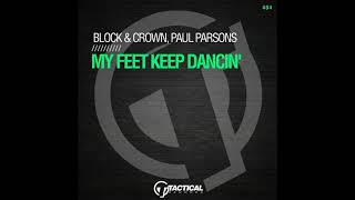 Download Lagu Block \u0026 Crown, Paul Parsons - My Feet Keep Dancin MP3