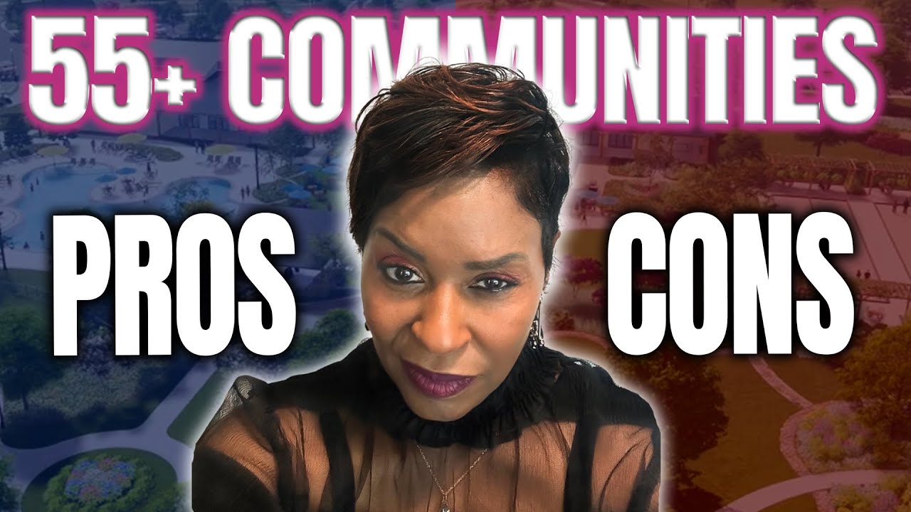 The TRUTH About 55 Plus Communities - Pros and Cons You Need to Know ...