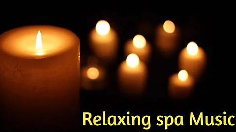 Spa Relaxing Music With Candle Light | Relaxing music for deep sleep & Meditation