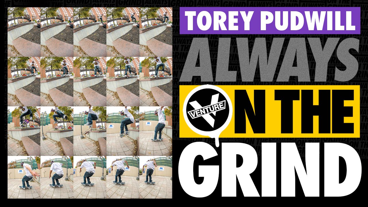 Torey Pudwill Always On The Grind