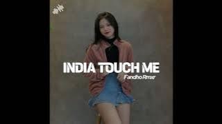 Mama Gigit India Touch Me (remix terbaru fandho rmxr) 2024