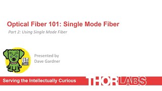 Optical Fiber 101: Using Single Mode Fiber (Part 2 of 2)