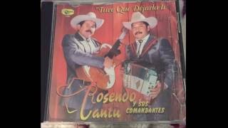 Rosendo cantu y sus comanandantes cd completo tube que dejarla ir