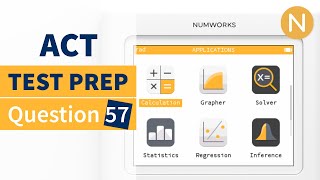 NumWorks ACT Prep: Question 57