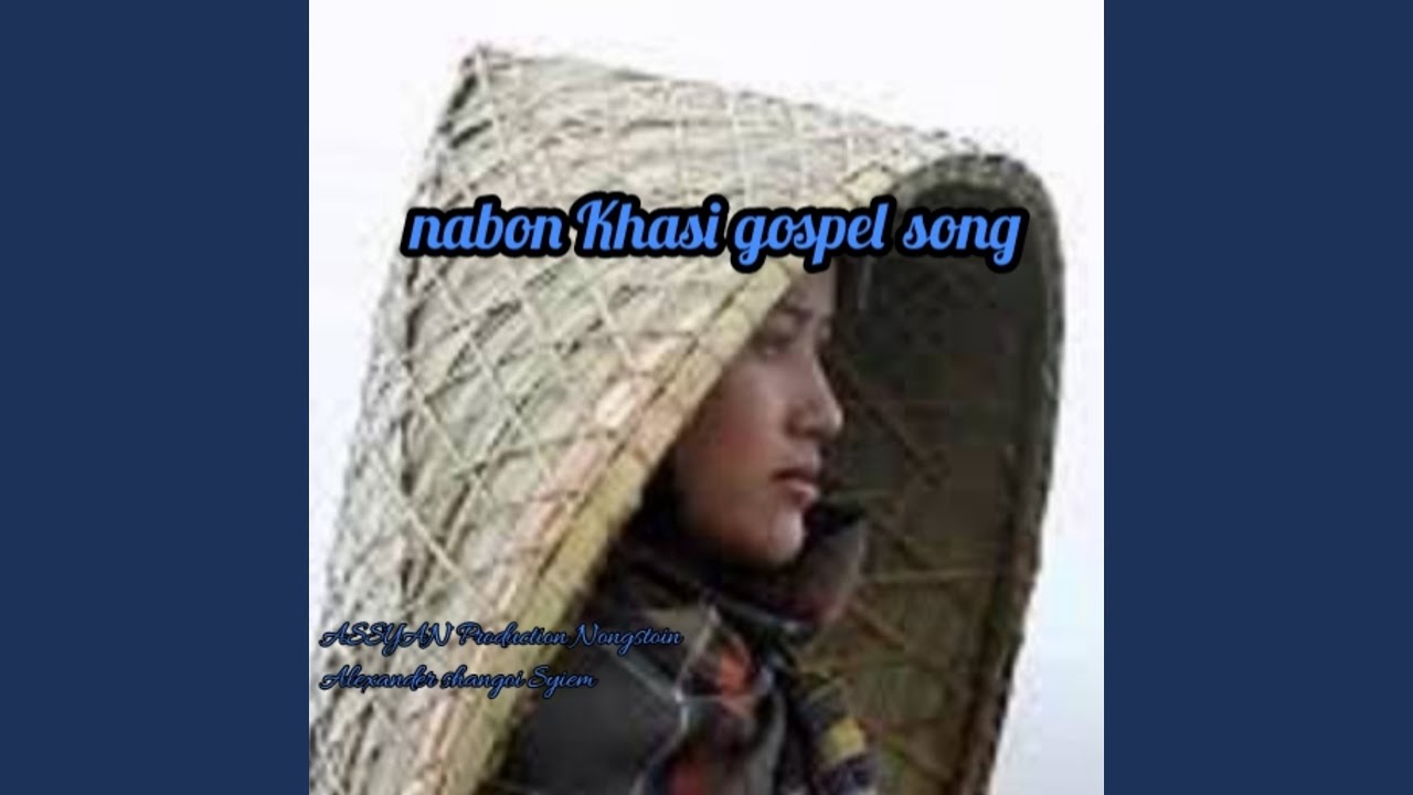 Nabon Khasi Gospel Song