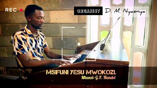 MSIFUNI YESU MWOKOZI | By G. F. Handel