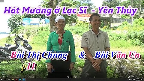 P11  Hát Mường ở Lạc Sĩ, Yên Thủy   Bùi Thị Chung  & Bùi Văn Un