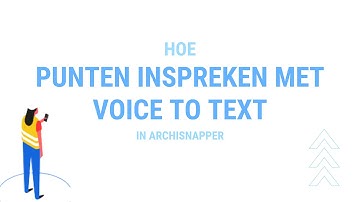 ArchiSnapper - gebruik voice to text om punten in te spreken