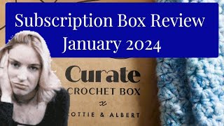 Curate Crochet Box Lottie & Albert Unboxing Reveal Review
