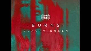 Burns - Beauty Queen