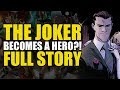 The Joker Becomes A Hero: Full Story
