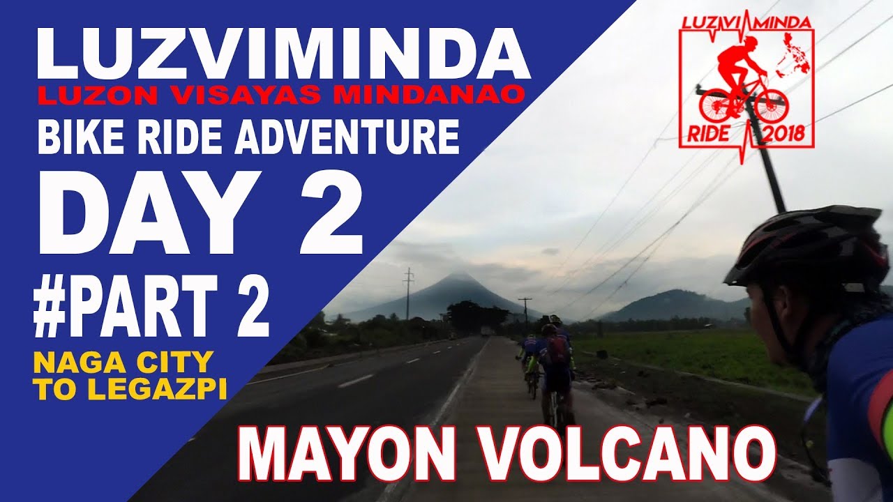 LUZVIMINDA BIKE RIDE DAY2 PART2 NAGA TO LEGAZPI YouTube