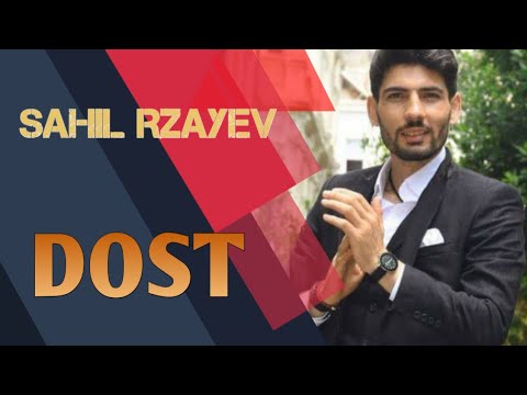 Sahil Rzayev - Dost 2019-2020