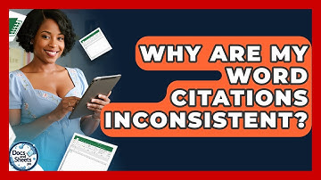 Why Are My Word Citations Inconsistent? - Docs and Sheets Pro