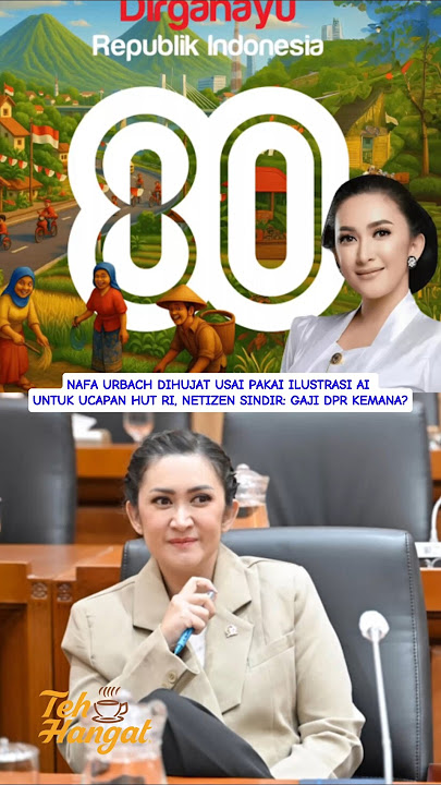 NAFA URBACH DIHUJAT USAI PAKAI ILUSTRASI AI UNTUK UCAPAN HUT RI, NETIZEN SINDIR: GAJI DPR KEMANA?#fy