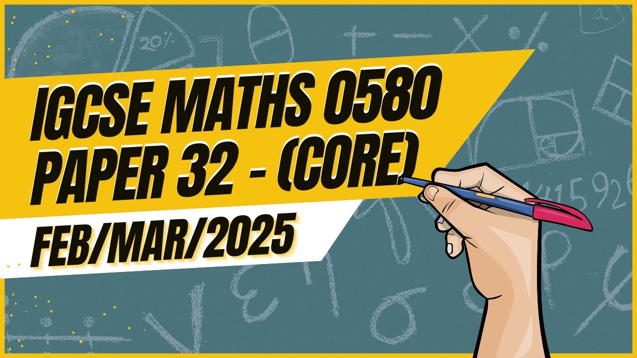 Master IGCSE Math Core Paper 32 Solution 0580 Feb March 2025 YouTube Master igcse math core paper 32 solution 0580 feb march 2025 youtube