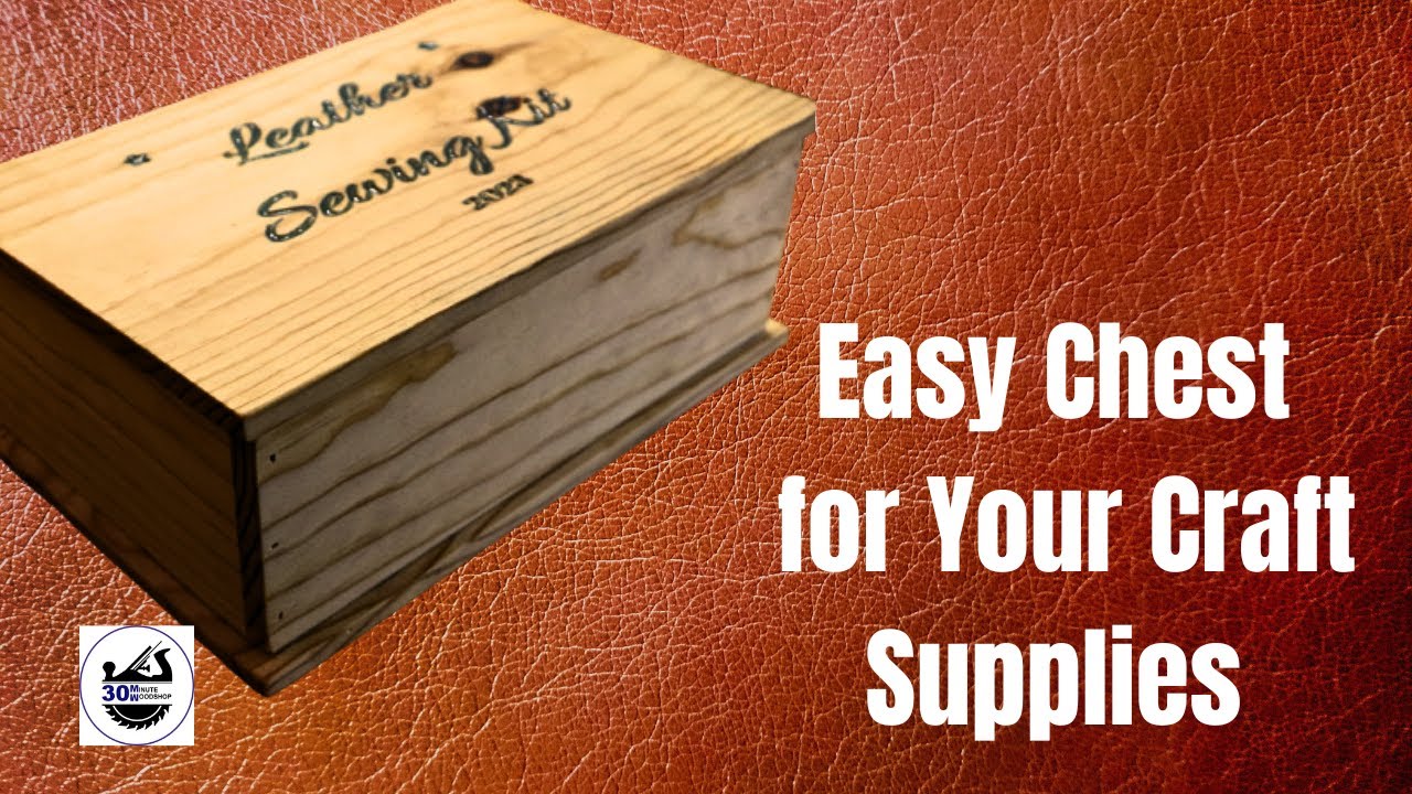 Make a Small Chest for Your Craft Tools YouTube