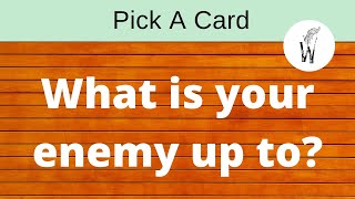 Pick A Card - What is your enemy up to?