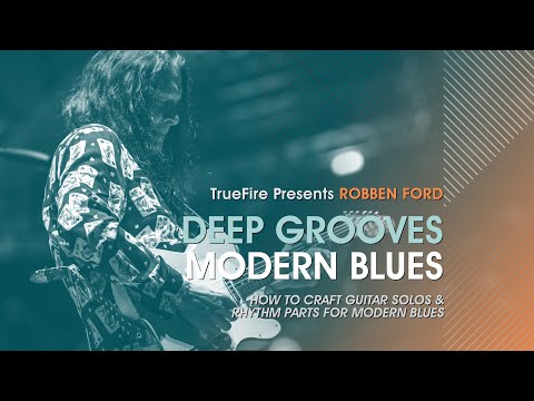 🎸 Robben Ford's Deep Grooves: Modern Blues - Guitar Lessons - TrueFire