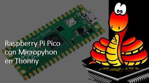 Raspberry Pi Pico: Programando en Micropython con Thonny