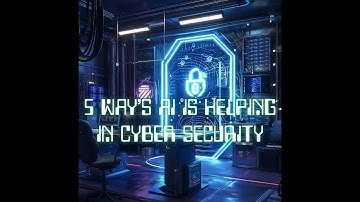 5 ways AI is helping in cyber security!