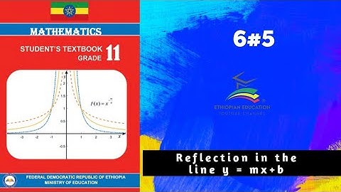 Ethiopian Grade 11 Maths 6#5 Reflection in the line y = mx+b