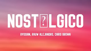 Nostálgico - Rvssian, Rauw Alejandro, Chris Brown [Lyrics Video] 🦂