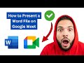 How to Present a Word File on Google Meet [2026 Full Guide]