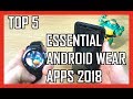 TOP 5 MUST HAVE Android Wear 2.0 Apps. Quick Overview, Test & Review. Essential Smart Watch Apps!