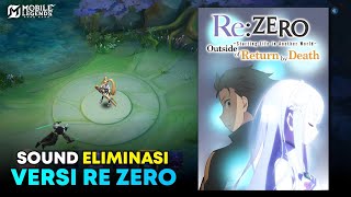 Sound Re Zero | Sound Eliminasi Mobile Legends Versi Re Zero