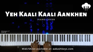 Yeh Kaali Kaali Aankhen | Piano Cover | Kumar Sanu | Aakash Desai