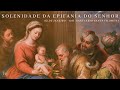 Solenidade da Epifania do Senhor - 02/01/22 - 10h