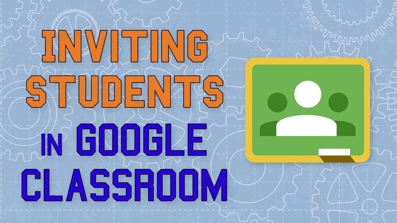 Invite students. Google Classroom.