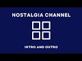 Official intro and outro of nostalgia channel 2024