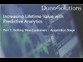 Increasing Lifetime Value with Predictive Analytics, Part 1 Customer Acquisition