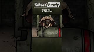 Fallout 4 Parody: Overkill