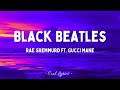 Rae sremmurd ft gucci mane black beatles  lyrics