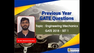 Engineering Mechanics GATE 2018 Set 1 Solutions I Mechanical Engineering